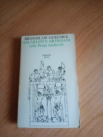 Salariati e artigiani nella Parigi medievale | Bronislaw Geremek