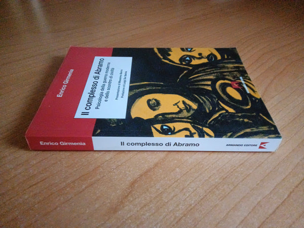 Il complesso di Abramo. Psicologia della guerra moderna e dello scontro di civiltà | Enrico Girmenia