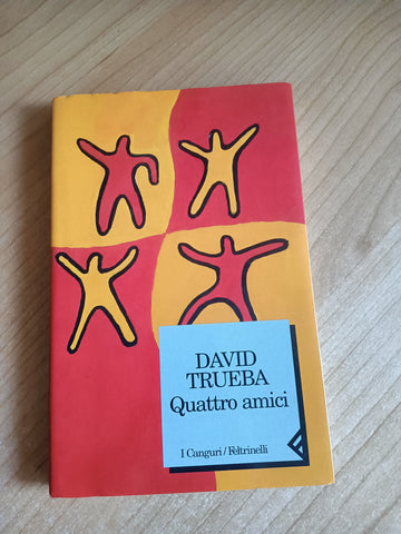 Quattro amici | David Trueba - Feltrinelli