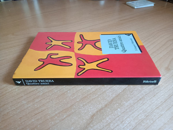 Quattro amici | David Trueba - Feltrinelli