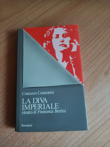 La diva imperiale. Ritratto di Francesca Bertini | Costanzo Costantini - Bompiani