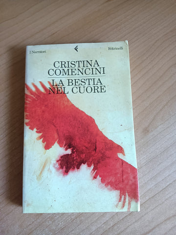 La bestia nel cuore | Cristina Comencini - Feltrinelli