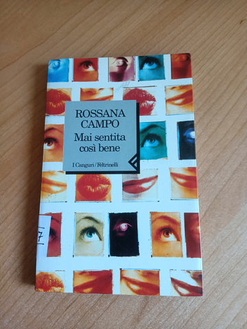 Mai sentita così bene | Rossana Campo - Feltrinelli
