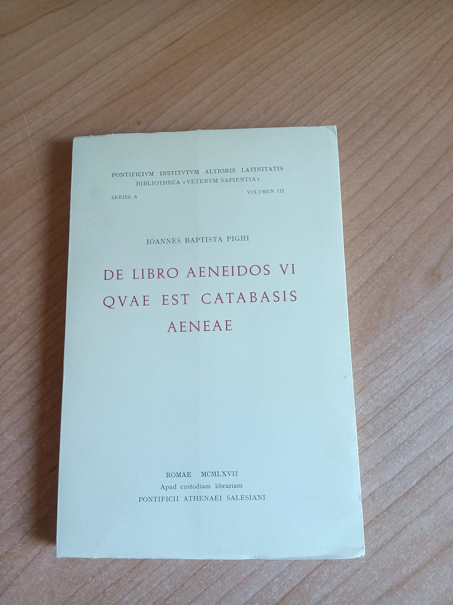 De libro Aeneidos VI quae est catabasis Aeneae : Praelectiones | Ioannes Baptista Pighi