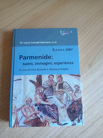 Parmenide; suoni, immagini, esperienza | M. L. Gemelli Marciano