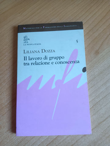Il lavoro di gruppo tra relazione e conoscenza | Liliana Dozza