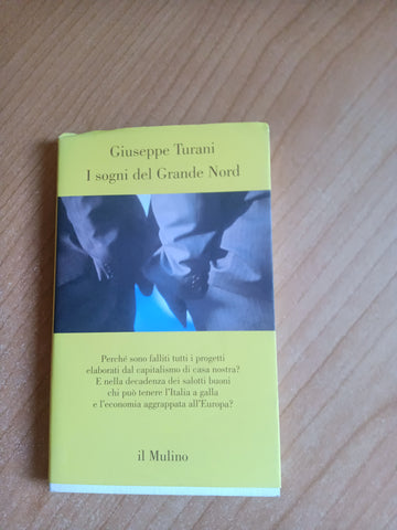 I sogni del Grande Nord | Giuseppe Turani - Il Mulino