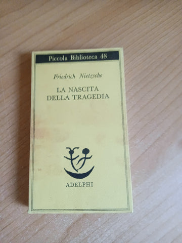 La nascita della tragedia | Nietzsche - Adelphi