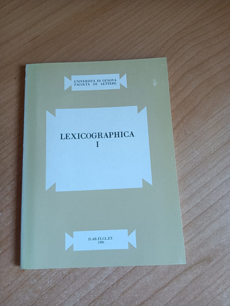 Lexicographica I - Glossarium patavinum anonymum | Donatella Frioli, a cura di