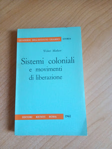 Sistemi coloniali e movimenti di liberazione | Walter Markov - Editori Riuniti