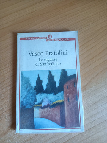 Le ragazze di sanfrediano | Vasco Pratolini - Mondadori
