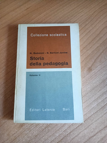 Storia della pedagogia. Volume secondo | Nicola Badaloni; D. Bertoni Jovine - Laterza