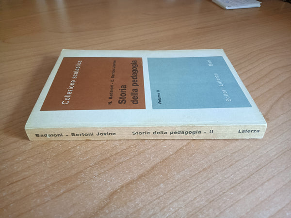 Storia della pedagogia. Volume secondo | Nicola Badaloni; D. Bertoni Jovine - Laterza