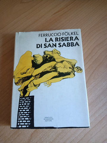 La risiera di San Sabba | Ferruccio Fölkel - Mondadori