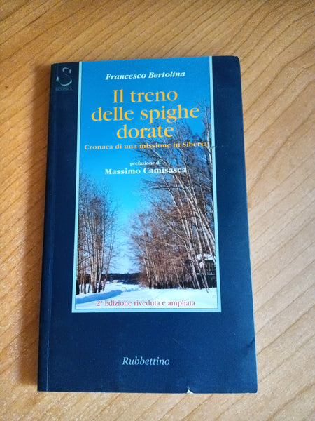 Il treno delle spighe dorate | Francesco Bertolina