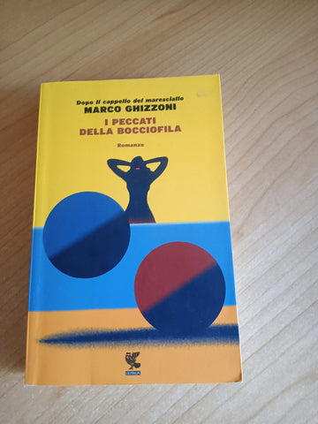 I peccati della bocciofila | Marco Ghizzoni - Guanda