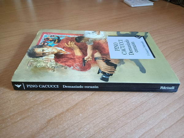 Demasiado corazon | Pino Cacucci - Feltrinelli