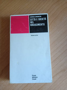 Città e società nel Rinascimento. Volume primo | Giorgio Simoncini - Einaudi
