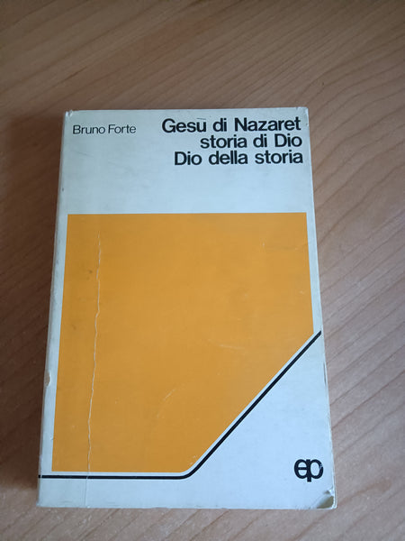 Gesù di Nazaret , storia di Dio, Dio della storia | B. Forte