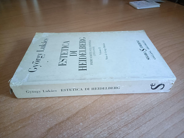 Estetica di Heidelberg. Primi scritti sull’estetica 1912- 1918. vol.II  | Gyorgy Lukacs