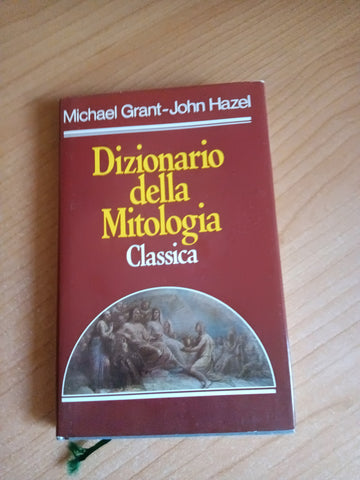 Dizionario della mitologia classica | Grant; Hazel