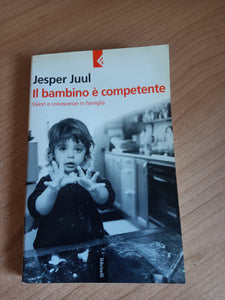 Il bambino è competente | Jasper Juul - Feltrinelli