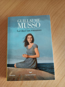La vita è un romanzo | Guillaume Musso - La nave di Teseo
