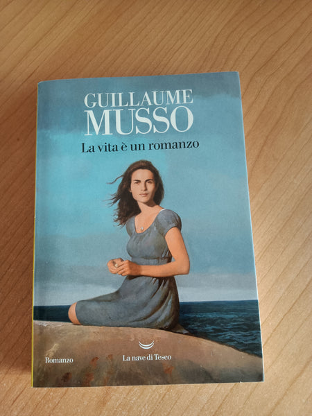 La vita è un romanzo | Guillaume Musso - La nave di Teseo