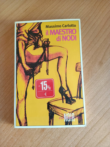 Il maestro di nodi | Massimo Carlotto - Edizioni e/o