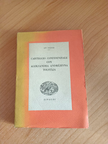 Carteggio confidenziale con Aleksandra Andrejevna Tolstaja | Lev Tolstoj - Einaudi