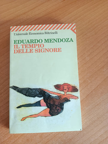 Il tempio delle signore | Eduardo Mendoza - Feltrinelli