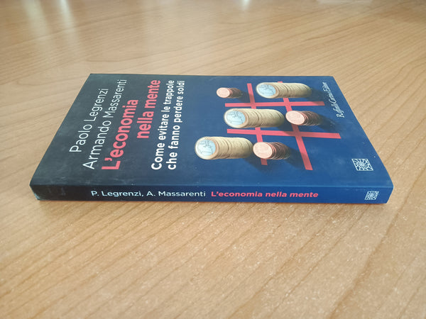 L’ economia nella mente | Paolo Legrezi; Armando Massarenti - Raffaello Cortina
