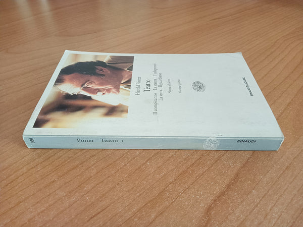 Teatro. Il compleanno, la stanza, il calapranzi, la serra, il guardiano. Volume primo | Harold Pinter - Einaudi