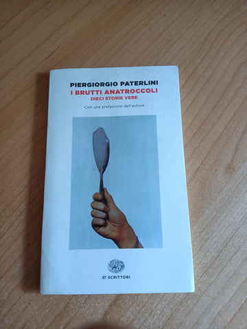 I brutti anatroccoli. Dieci storie vere | Piergiorgio Paterlini - Einaudi