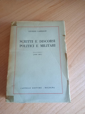 Scritti e discorsi Politici e Militari Volume 1 (1838 - 1861) | Giuseppe Garibaldi