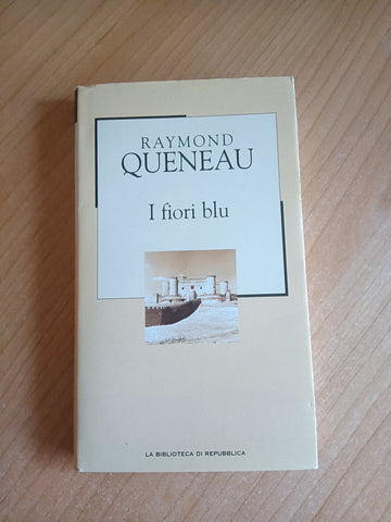 I fiori blu | Raymond Queneau