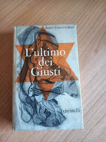 L’ultimo dei Giusti | André Schwarz-Bart - Feltrinelli
