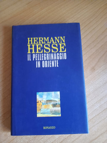 Il pellegrinaggio in Oriente | Hermann Hesse