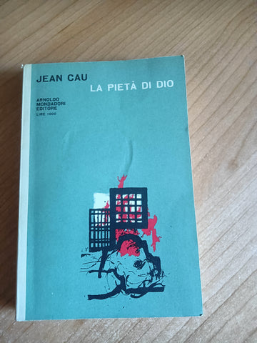 La pietà di Dio | Jean Cau - Mondadori