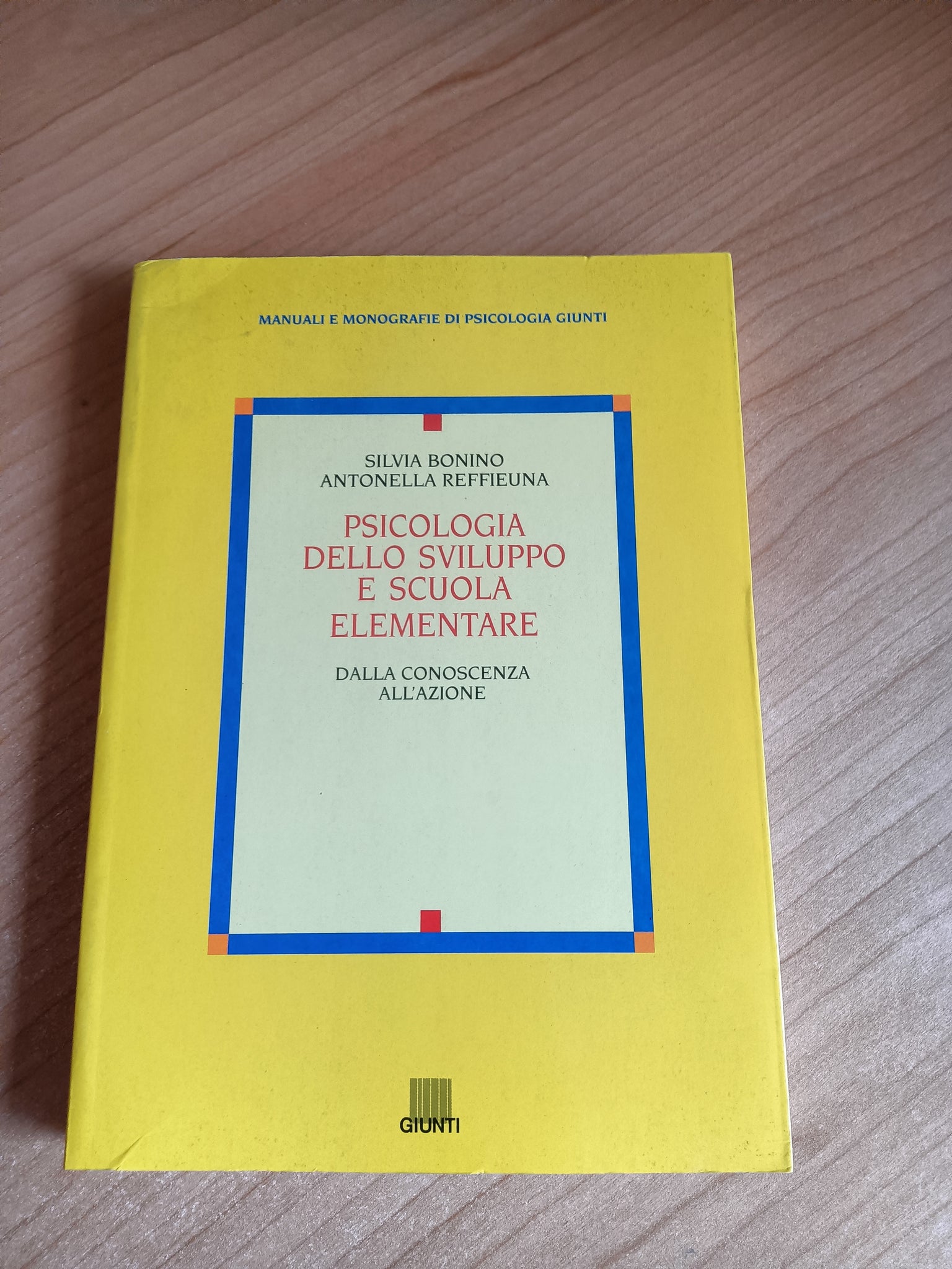 Psicologia dello sviluppo e scuola elementare | S. Bonino; A. Reffieuna