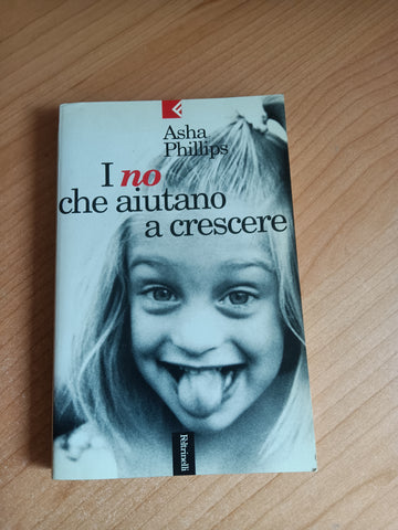 I no che aiutano a crescere | Asha Phillips - Feltrinelli