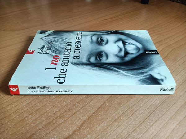 I no che aiutano a crescere | Asha Phillips - Feltrinelli