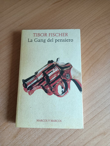 La gang del pensiero | Tibor Fischer