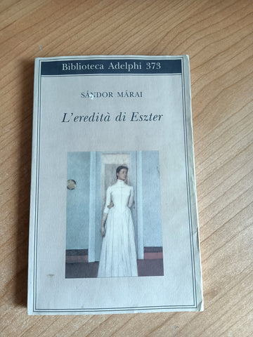 L’eredità di Eszter | Sándor Márai - Adelphi