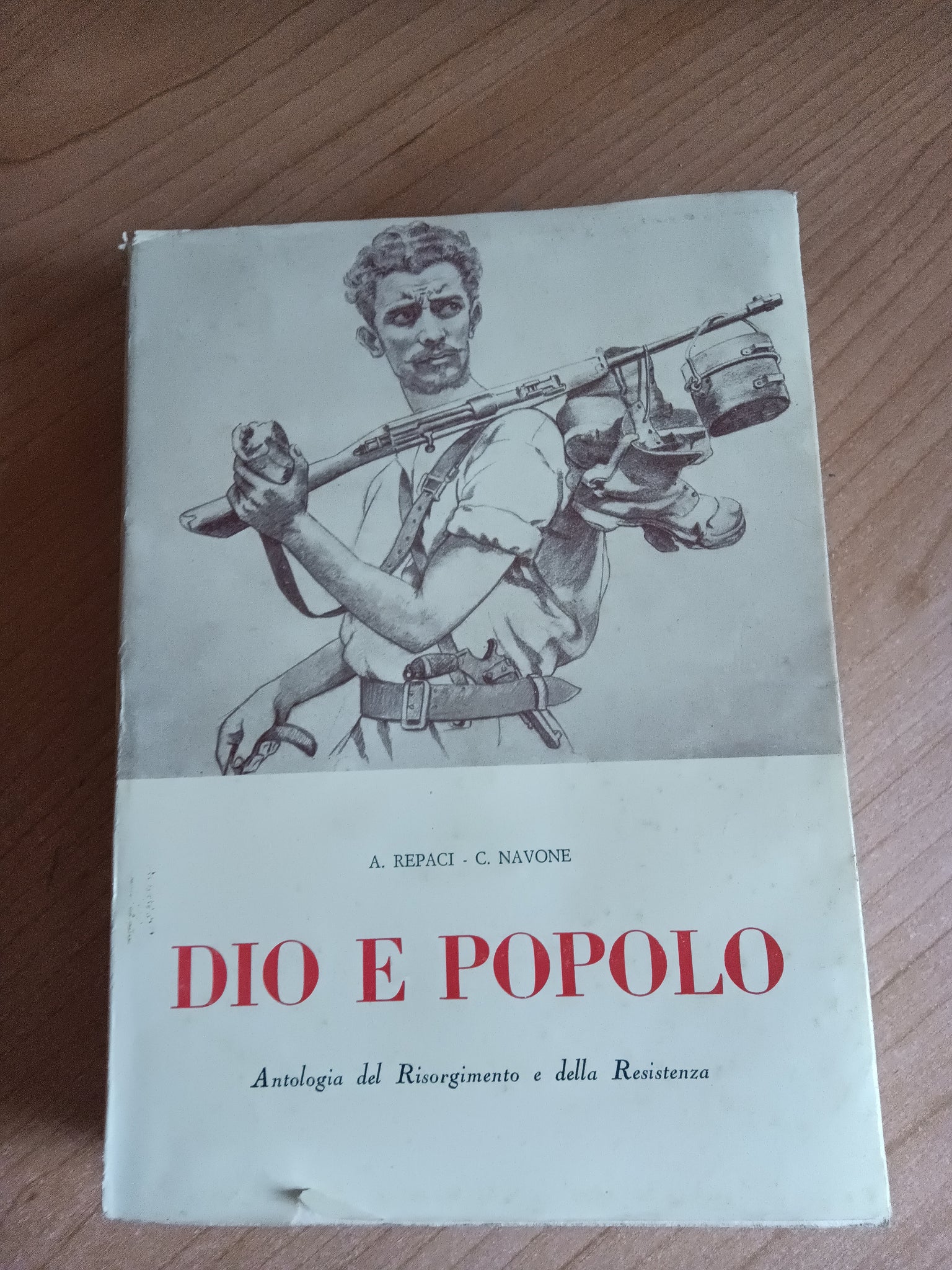 Dio e popolo. Antologia del Risorgimento e della resistenza | A. Repaci; C. Navone