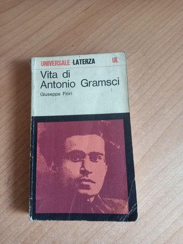 Vita di Antonio Gramsci | Giuseppe Fiori - Laterza