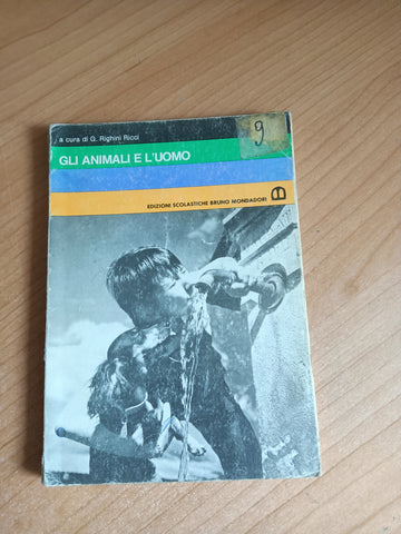 Gli animali e l’uomo | Giovanna Righini Ricci, a cura di - Mondadori