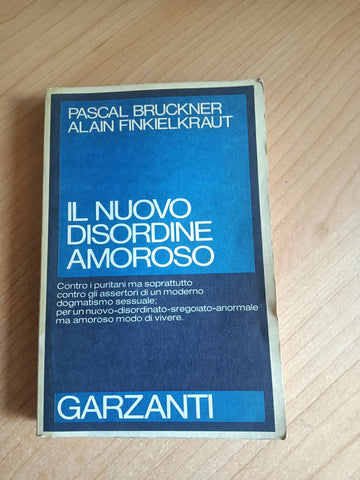 Il nuovo disordine amoroso | Pascal Bruckner; Alain Finkielkraut - Garzanti