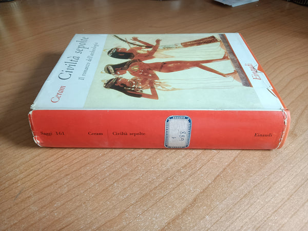 Civiltà sepolte. Il romanzo dell’archeologia | Ceram C. W. - Einaudi