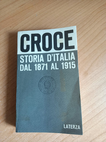 Storia d’Italia dal 1871 al 1915 | Benedetto Croce - Laterza
